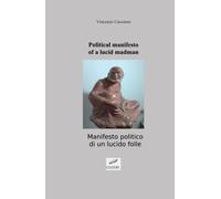 Political manifesto of a lucid madman: Manifesto politico di un lucido folle
