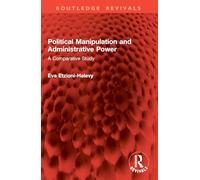 Political Manipulation and Administrative Power: A Comparative Study