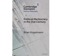 Political Meritocracy in the 21st Century