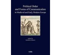 Political order and forms of communication in medieval and early modern Europe
