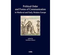 Political order and forms of communication in medieval and early modern Europe