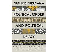 Francis Fukuyama Political Order and Political Decay (Tascabile)