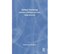 Political Psychology: Situations, Individuals, and Cases