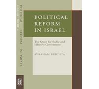 Political Reform in Israel: The Quest for Stable and Effective Government