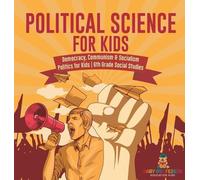 Political Science for Kids - Democracy, Communism & Socialism (Copertina rigida)
