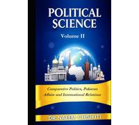 Political Science: Volume II: Comparative Politics, Pakistan Affairs and International Relations