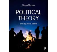 Political Theory: Why Big Ideas Matter-Stevens, Simon-Copertina flessibile