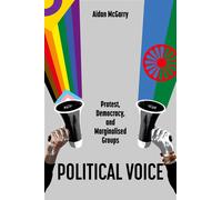 Political Voice: Protest, Democracy, and Marginalised Groups-McGarry, Aidan-Cope