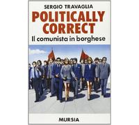 Politically correct. Il comunista in borghese
