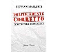 Politicamente corretto. La dittatura democratica