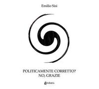 Politicamente corretto? No grazie