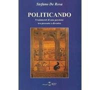Politicando. Frammenti di una passione tra presente e divenire