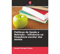 Políticas de Saúde e Nutrição - influência na frequência escolar dos alunos