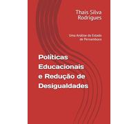 Políticas Educacionais e Redução de Desigualdades: Uma Análise do Estado de Pernambuco