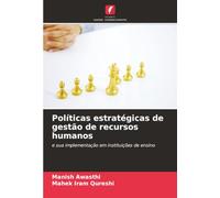 Políticas estratégicas de gestão de recursos humanos: e sua implementação em instituições de ensino