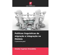 Políticas linguísticas de migração e integração na Malásia: O panorama geral