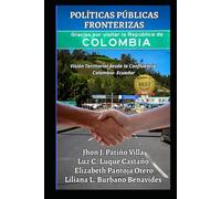 POLÍTICAS PÚBLICAS FRONTERIZAS: Visión Territorial desde la Confluencia Colombia-Ecuador