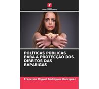 POLÍTICAS PÚBLICAS PARA A PROTECÇÃO DOS DIREITOS DAS RAPARIGAS