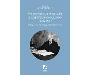 Politiche del welfare e costituzionalismo europeo. Il rapporto Beveridge o...