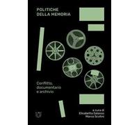 Politiche della memoria. Documentario e archivio