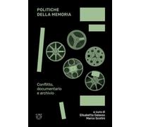 Politiche della memoria. Documentario e archivio