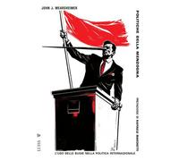 Politiche della menzogna. Nuova ediz. - Mearsheimer John J.