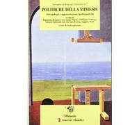 Politiche della mimesis. Antropologia, rappresentazione, performatività