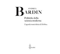 Politiche della scienza moderna. L'agenda materialista di Hobbes.
