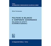 Politiche di bilancio e corporate governance. Relazioni ed effetti economico-aziendali