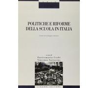 Politiche e riforme della scuola in Italia. Linee di sviluppo storico - Co...