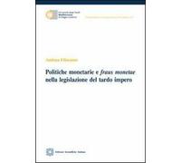 Politiche monetarie e fraus monetae nella ligislazione del tardo impero