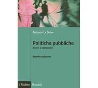 Politiche pubbliche. Analisi e valutazione - La Spina Antonio