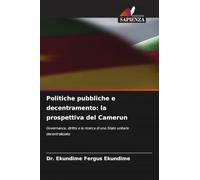 Politiche pubbliche e decentramento: la prospettiva del Camerun: Governance, diritto e la ricerca di uno Stato unitario decentralizzato