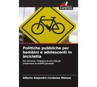 Politiche pubbliche per bambini e adolescenti in bicicletta: Bici Parceros, l'impegno di una città per trasformare la mobilità giovanile