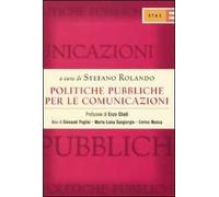 Politiche pubbliche per le comunicazioni. TV, TLC editoria: competenze istituzionali, dinamiche legislative, posizionamento degli interessi