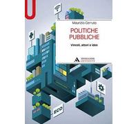 Politiche pubbliche. Vincoli, attori e idee