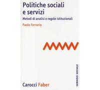 Politiche sociali e servizi. Metodi di analisi e regole istituzionali