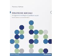 Politiche sociali. Un approccio sociologico ai problemi sociali