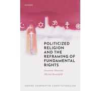Politicized Religion and the Reframing of Fundamental Rights