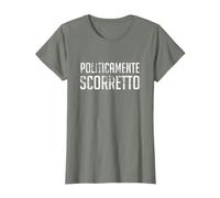 Politico Scorretto politicamente scorretto in italiano Maglietta