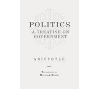 Politics: A Treatise on Government: Classic Edition Republished by North Publishers