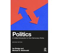 Politics: A Unified Introduction to How Democracy Works
