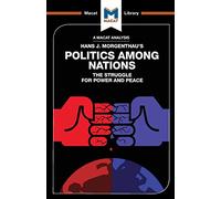 POLITICS AMONG NATIONS: THE STRUGGLE FOR POWER AND PEACE