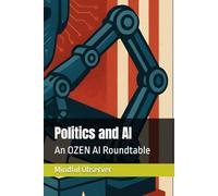 Politics and AI: An OZEN AI Roundtable