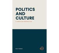 POLITICS AND CULTURE: A CHRISTIAN PERSPECTIVE