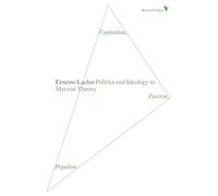 Politics and Ideology in Marxist Theory: Capitalism, Fascism, Populism - NUOVO
