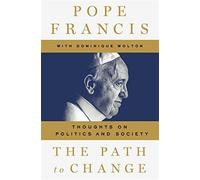 Politics and society. the path to change: thoughts on politics and society...