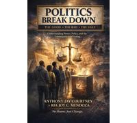 POLITICS BREAK DOWN: Understanding Power, Policy, and Civic Responsibility