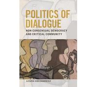 Politics of Dialogue: Non-consensual Democracy and Critical Community