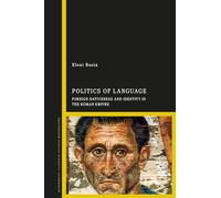 Politics of Language: Foreign Nativeness and Identity in the Roman Empire
